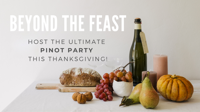 Host A Pinot Party This Thanksgiving!!