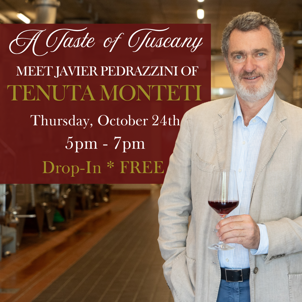 A Taste of Tuscany: Meet Javier Pedrazzini of Tenuta Monteti - Thursday October 24th - FREE