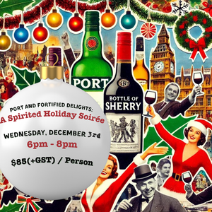 Port and Fortified Delights: A Spirited Holiday Soirée - December 3rd