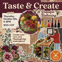 Load image into Gallery viewer, Taste &amp; Create: A Grapeful Gathering - October 8th
